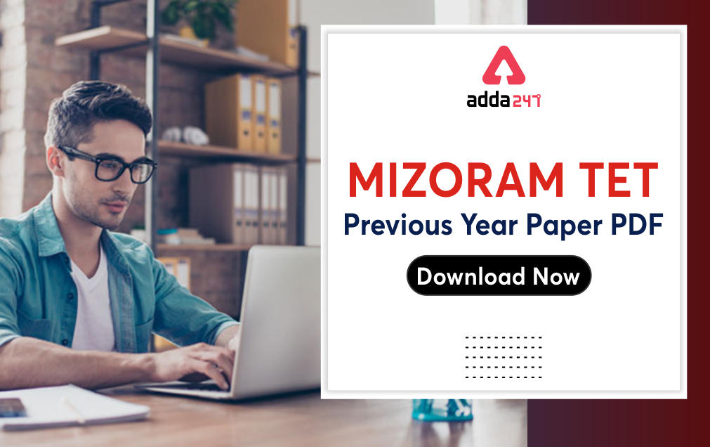 Mizoram TET Previous Year Paper: Mizoram Previous Year Paper PDF; Download Now_20.1