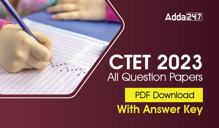 CTET 2023 All Question Papers PDF Download with Answer Key-01