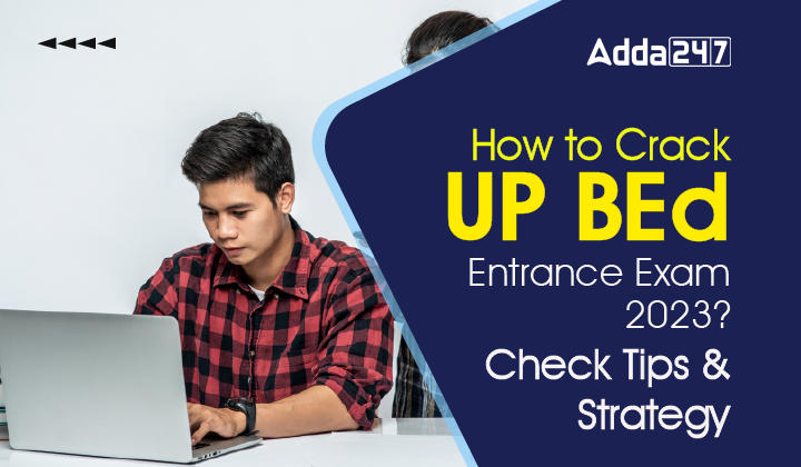 How to Crack BEd Entrance Exam 2023? Tips & Strategy_20.1