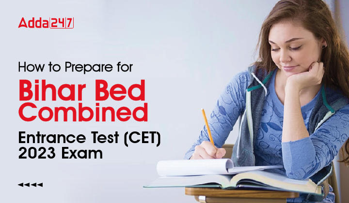 How to Prepare Bihar Bed Combined Entrance Test (CET) 2023 Exam-01