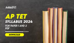AP TET Syllabus 2024 For Paper 1 and 2 PDF Download
