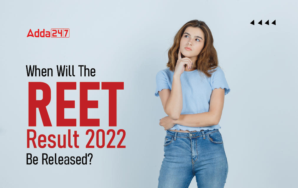 When Will The REET Result 2022 Be Released?_20.1