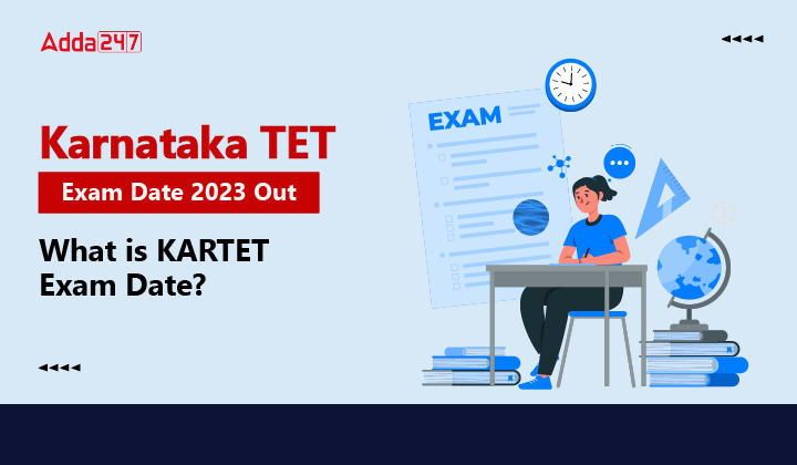 Karnataka TET Exam Date 2023 Out, What is KARTET Exam Date-01