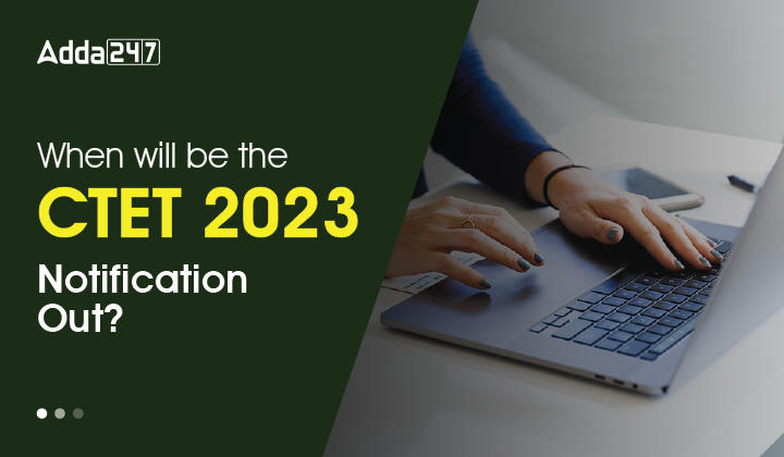 When will be the CTET 2023 Notification Out-01