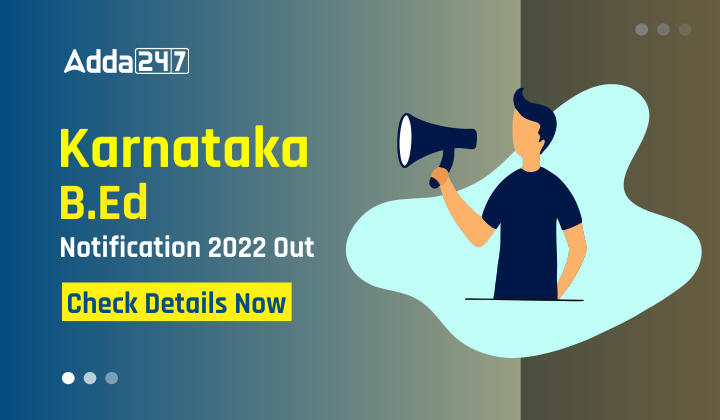 Karnataka BED Notification 2022: Exam Date, Eligibility & Application Form_20.1