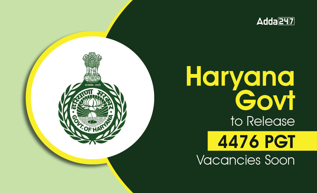 Haryana Govt. to Release PGT 4476 Vacancies Soon