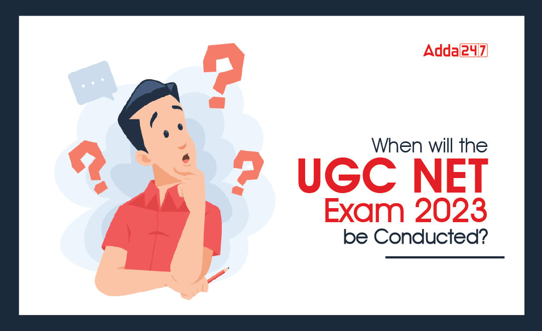 When will the UGC NET Exam 2023 be Conducted
