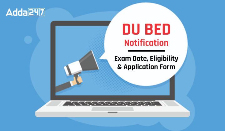 DU BED Notification:  Exam Date, Eligibility & Application Form_20.1