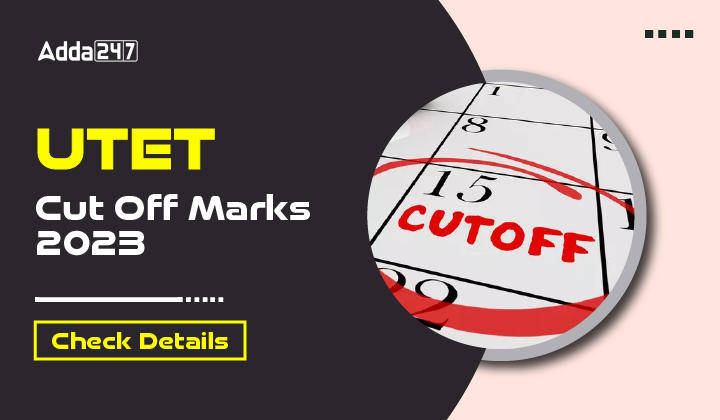 UTET Cut Off Marks 2023 Check Details-01