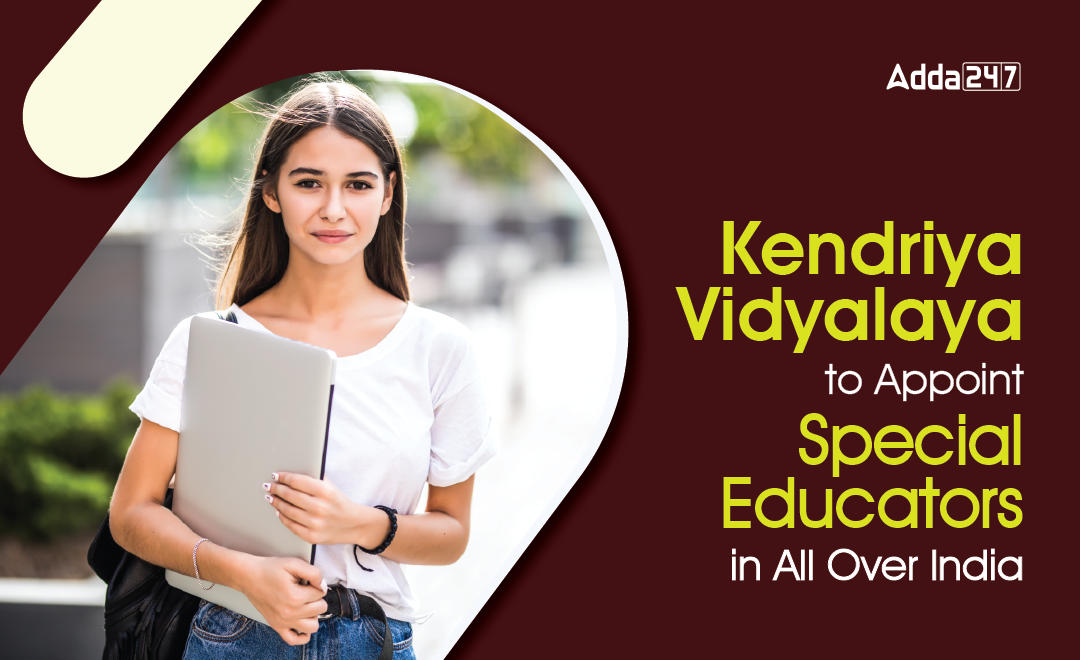 Kendriya Vidyalaya to Appoint Special Educators in All Over India