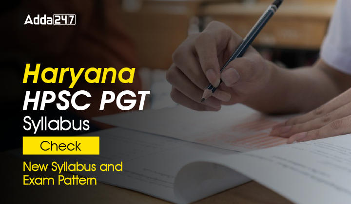 Haryana HPSC PGT Syllabus 2023 & New Exam Pattern Download_20.1