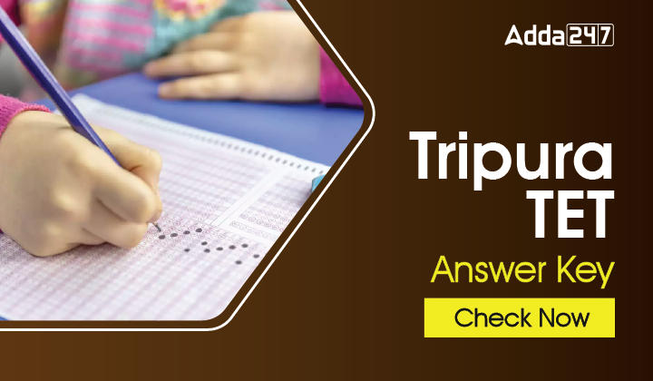 Tripura TET Final Answer Key 2023 Out, Download Paper 1 & 2 Answer Key PDF_20.1