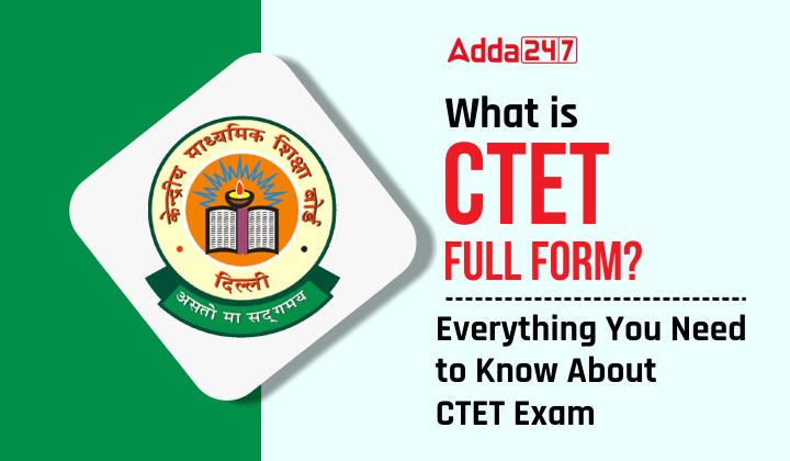 CTET Full Form- Central Teacher Eligibility Test_20.1