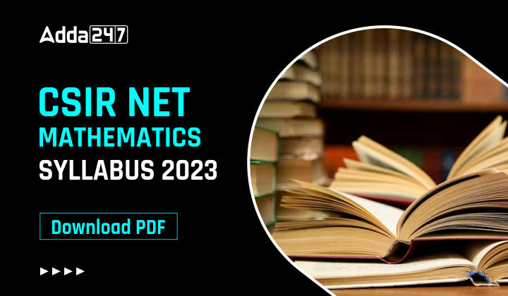 CSIR NET Mathematics Syllabus 2024, Download PDF_20.1