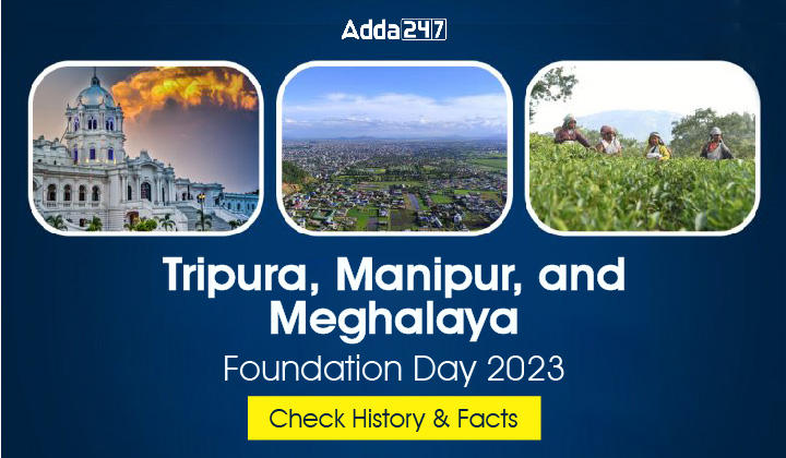 Tripura, Manipur, and Meghalaya Foundation Day 2023 Check History & Facts-01