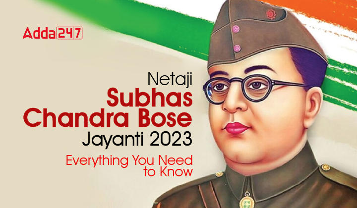 Netaji Subhas Chandra Bose Jayanti 2023, Birth, Death Anniversary & Achievements, Biography_20.1