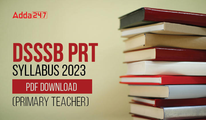 DSSSB PRT Syllabus 2023