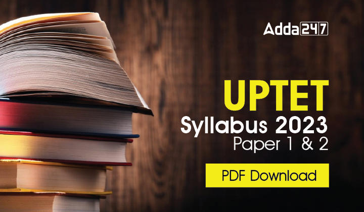 UPTET Syllabus 2023 Paper 1 & 2 PDF Download-01