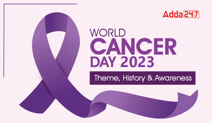 World Cancer Day 2023 Theme, History & Awareness-01