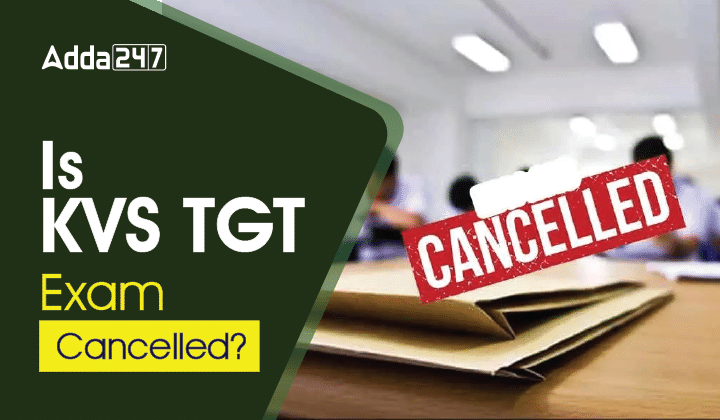 Is KVS TGT Exam Cancelled? Check Full Details_20.1