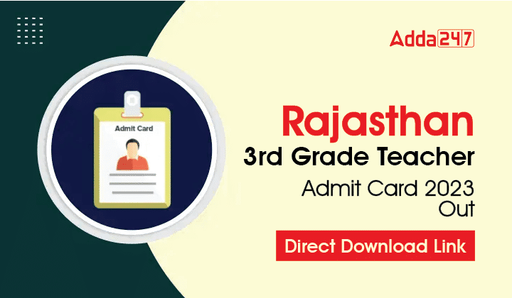 Rajasthan 3rd Grade Teacher Admit Card 2023 Out, Direct Download Link-01