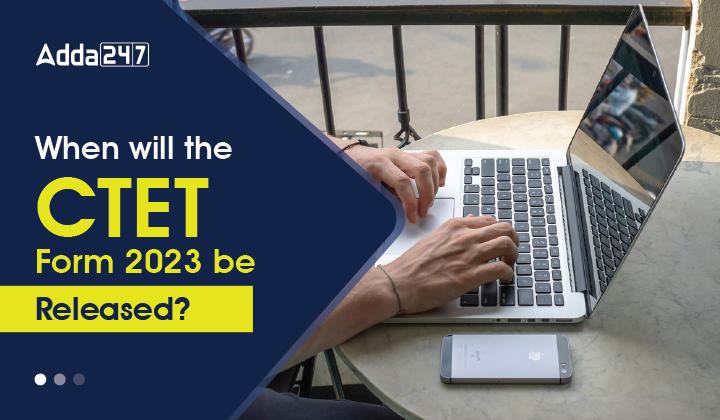 When will the CTET Form 2023 be Released-01