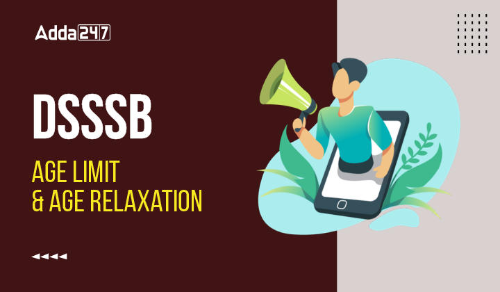DSSSB Age Limit & Age Relaxation-01