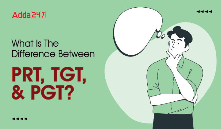 What Is The Difference Between PRT, TGT, And PGT-01
