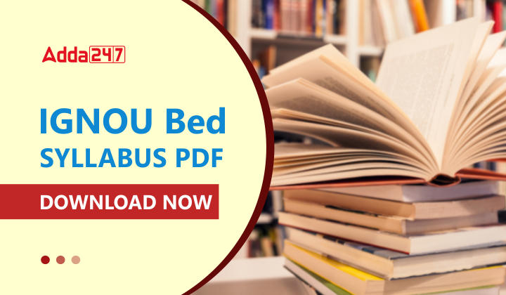 IGNOU Bed Syllabus PDF, Download Now