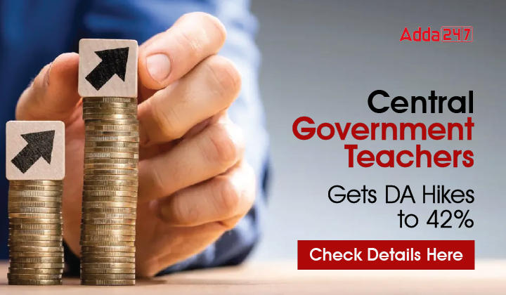 Central Government Teachers gets DA Hikes to 42%, Check Details Here-01