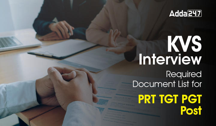 KVS Interview Required Document List for PRT TGT PGT Post-01