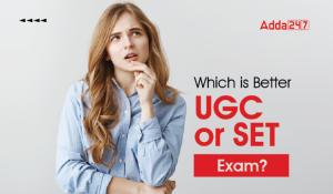 Which is Better UGC or SET Exam-01