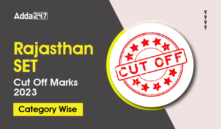 Rajasthan SET Cut Off Marks 2023 Category Wise SC ST OBC & GEN_20.1
