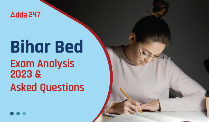 Bihar Bed Exam Analysis 2023 & Asked Questions_20.1