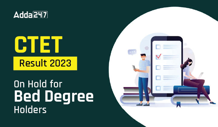 CTET Result 2023 on Hold for Bed Degree Holders-01
