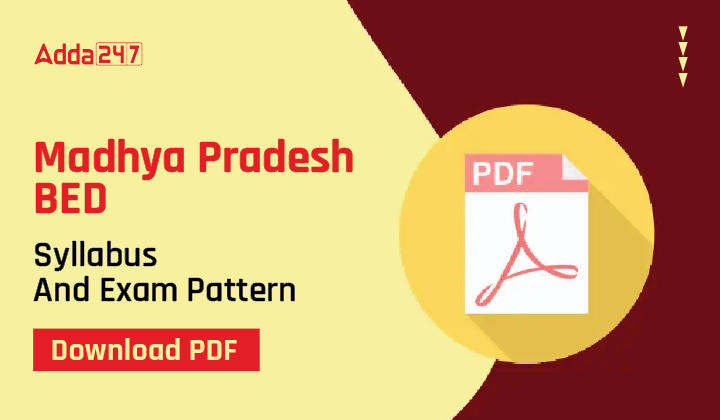 Madhya Pradesh BED Syllabus & Exam Pattern Download PDF-01
