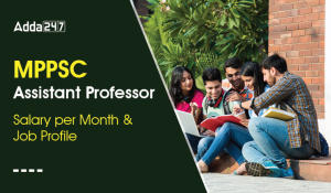 MPPSC Assistant Professor Salary per Month & Job Profile-01