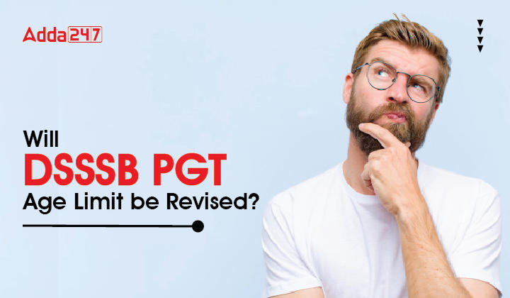 Will DSSSB PGT Age Limit be Revised-01