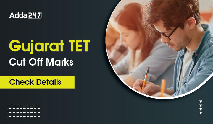Gujarat TET Cut Off Marks Check Details-01