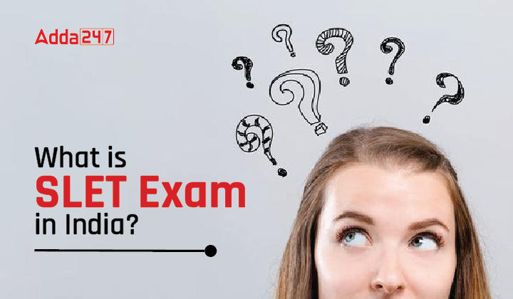 What is SLET Exam in India-01