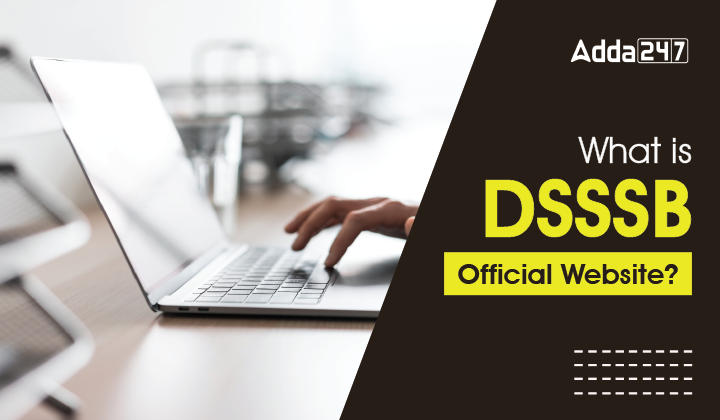 What is DSSSB Official Website-01