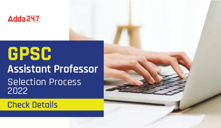 GPSC Assistant Professor Selection Process 2023 Check Details-01