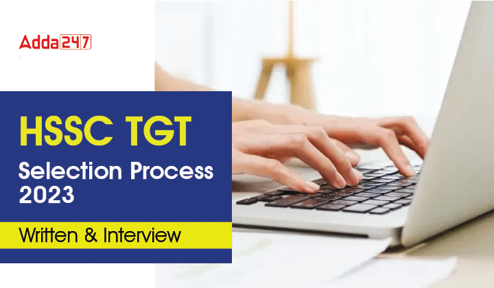 HSSC TGT Selection Process 2023, Written & Interview-01
