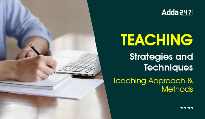 Teaching Strategies & Techniques , Teaching Approach & Methods-01