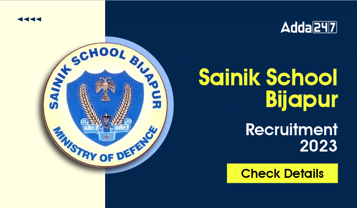 Sainik School Bijapur Recruitment 2023, LAst Day Reminder_20.1
