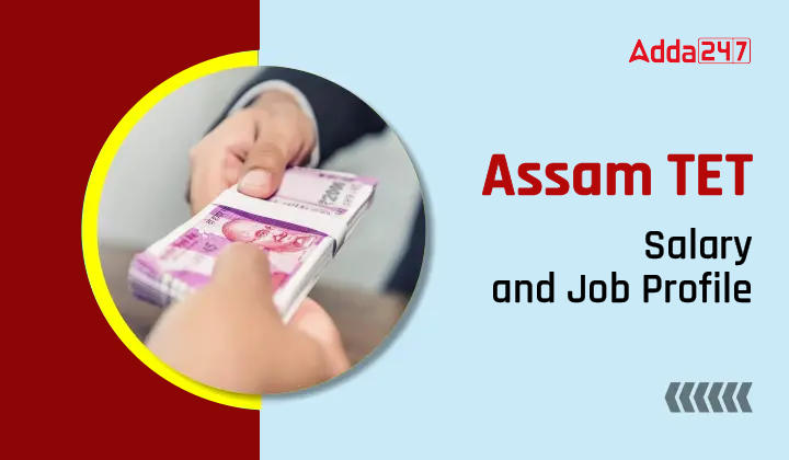 Assam TET Salary & Job Profile-01