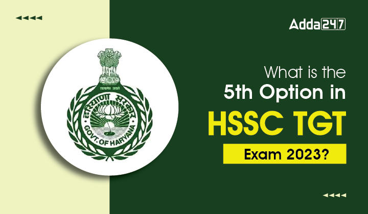 What is the 5th Option in HSSC TGT Exam 2023?_20.1
