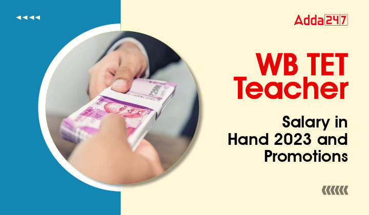 WB TET Teacher Salary in Hand 2023 and Promotions_20.1