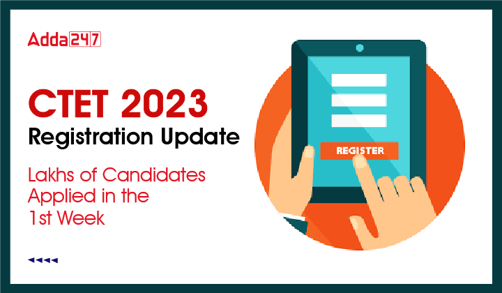 CTET 2023 Registration Update Lakhs of Candidates Applied in the 1st Week-01