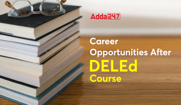 Career Opportunities After DELEd Course